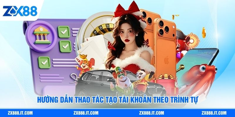 Hướng dẫn thao tác tạo tài khoản theo trình tự