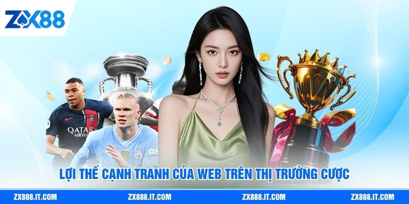 Lợi thế cạnh tranh của web trên thị trường cược