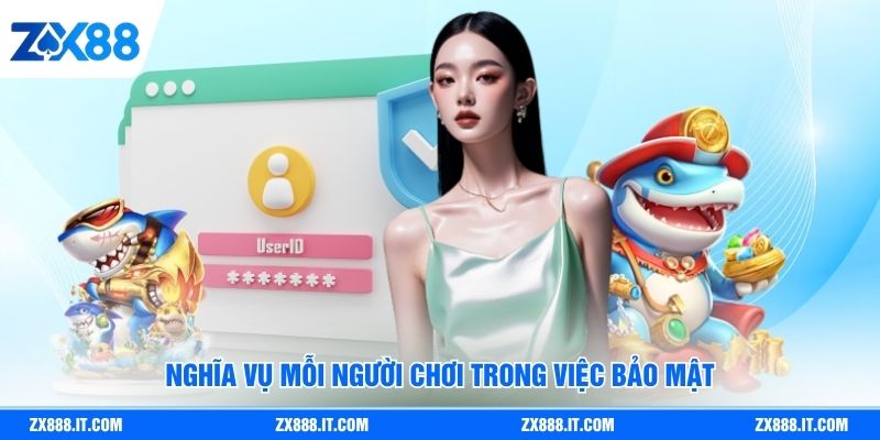 Nghĩa vụ mỗi người chơi trong việc bảo mật