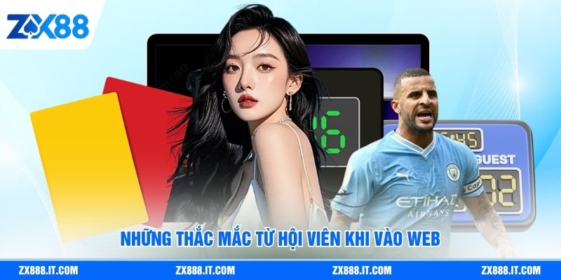 Những thắc mắc từ hội viên khi vào web