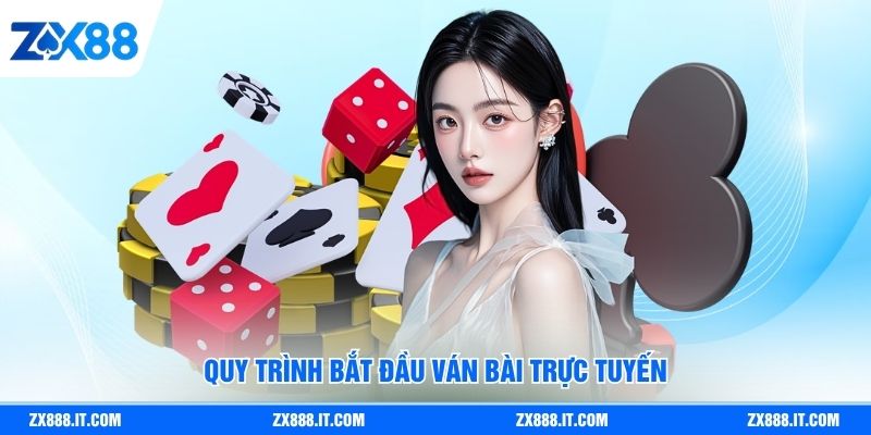 Quy trình bắt đầu ván bài trực tuyến